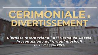 Cerimoniale e divertissement - Presentazione dei gruppi musicali - Parte I - 25 maggio
