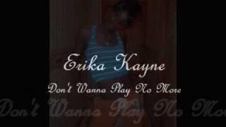 Erika Kayne - Don't Wanna Play No More (Official Audio)