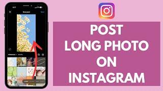 How to Post Long Image on Instagram (2024) | Upload Full Size Photo
