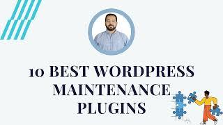 10 Best WordPress Maintenance Plugins