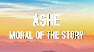 Moral Of The Story - Ashe (Lyrics)