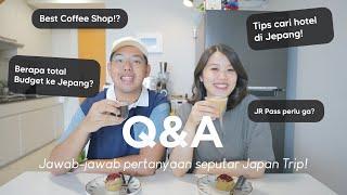 Q&A JAPAN TRIP - Total budget, Transport, Best Coffee Shop, and more!