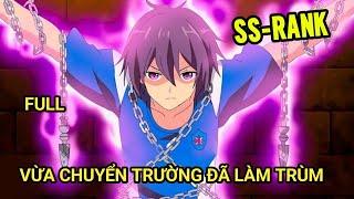 ALL IN ONE | Vừa Chuyển Trường Tôi Đã Làm Trùm Trường | Review Phim Anime Hay | Tóm Tắt Anime