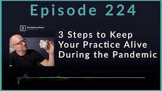 3 Steps to Keep Your Practice Alive During the Pandemic | Podcast Ep. 224