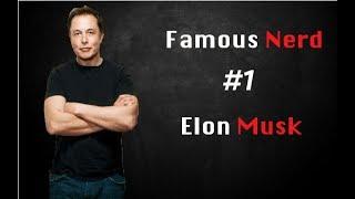 Elon Musk - Famous Nerd #1