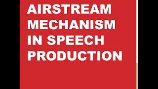 Airstream mechanism in speech production