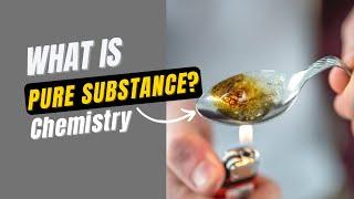 Pure Substance  : Concept, types, examples and mixtures  #Chemistry