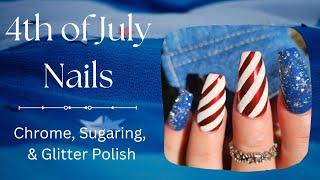 4th of July Nails / Chrome & Sugaring / Sundara Nails