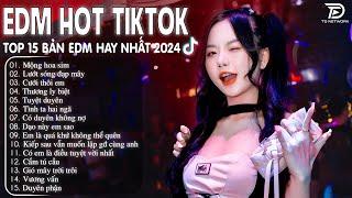 Mộng hoa sim Remix  BXH Nhạc Trẻ Remix Hay Nhất  - Top 15 Bản EDM TikTok Hot Trend 2024