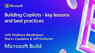 Building Copilots - key lessons and best practices | BRK145