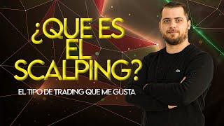 EL SCALPING, MI FORMA DE HACER TRADING + OPERATIVA