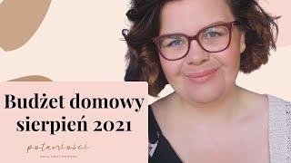 #111 Podsumowanie mojego budżetu domowego SIERPIEŃ 2021// PO TANIOŚCI BLOG