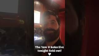 The Yaw @ Koko Live