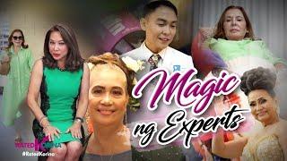 Magic ng mga Experts | RATED KORINA