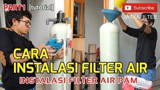 Part1 [tutorial] | Cara Instalasi Filter Air Fiber | Instalasi Filter Air PAM | Pasang Filter Air