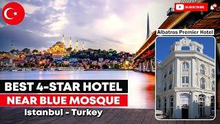 Albatros Premier Hotel Review- Best 4 Star Hotel in Istanbul Near Blue Mosque Turkey—Bosphorus Views