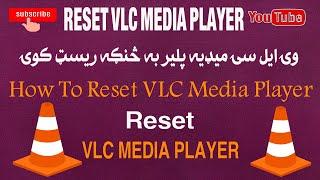 How To Reset VLC Media Player To Default Settings Pashto Tutorial 2020
