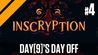 Day[9]'s Day Off - Inscryption P4