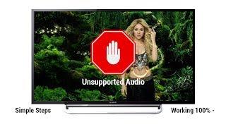 Unsupported Audio Format in Television in HD Movies and Videos | Simple Steps | 100% Woking