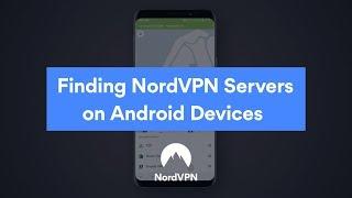 NordVPN Android tutorial how to find Servers | NordVPN