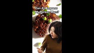 Can A.I. I Impress My Korean Mom?