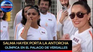 Orgullo mexicano! Salma Hayek porta la antorcha olímpica en el Palacio de Versalles #salmahayek