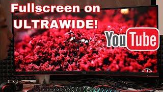 How to Watch Youtube Videos on ULTRAWIDE Monitor 21:9 without Black Bars!