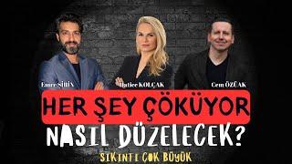 HER ŞEY ÇÖKÜYOR | SIKINTI MAALESEF BÜYÜK | Hatice Kolçak - Cem ÖZÜAK - Emre ŞİRİN