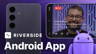 BIG Update to Riverside Android App: Record, EDIT & Share!