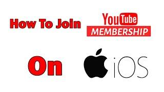 How To Join Youtube Memberships On Apple iOS Devices