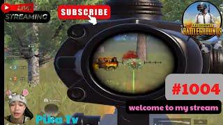 Pika Tv | Pubg Mobile | welcome to my stream | #1004