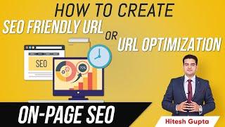 How to Create SEO Friendly URL | URL Optimization in SEO | SEO Tips and Tricks | Hitesh Gupta