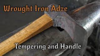 Wrought Iron Adze Part 2 - Tempering the Blade and Making the Handle