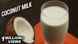 How To Make Fresh Coconut Milk | Home Made Coconut Milk | World Coconut Day Special - Ruchi