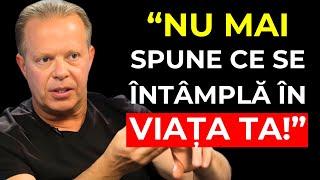 ÎNCETEAZĂ să mai povestești ce se întâmplă în VIAȚA ta | Joe Dispenza