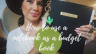 USING A NOTEBOOK AS A BUDGET TRACKER | ULTIMATE DIY BUDGET BOOK