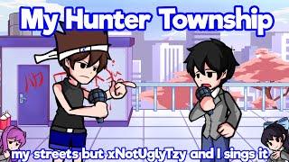 My Hunter Township - my streets but @xNotUglyTzy and I sings it