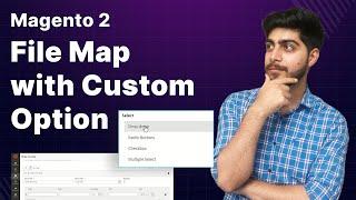 Magento 2 File Map With Custom Option