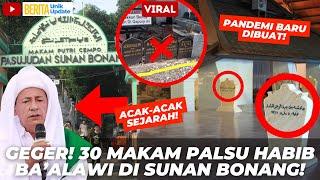 VIRAL! 30 MAKAM PALSU HABIB BA'ALAWI DI KOMPLEKS SUNAN BONANG, ACAK-ACAK SEJARAH INDONESIA?!