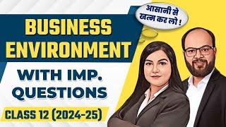 Business Environment With Imp Questions | Class 12 Business Studies | CBSE Board Exam 2024-25