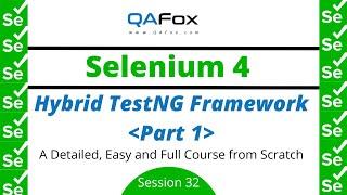 Selenium 4 - Hybrid TestNG Framework using Page Object Model and Page Factory (Part -1)