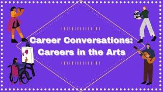 Career Conversations: Careers in the Arts