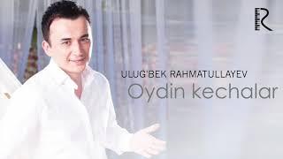 Ulug'bek Rahmatullayev - Oydin kechalar | Улугбек Рахматуллаев - Ойдин кечалар (music version)