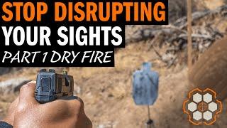 How to Shoot A Pistol Accurately Week 1 Part 1: Stop Disrupting Your Sights (Dry Fire)