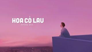 Hoa Cỏ Lau - Phong Max ( Lyrics Video) | Giữa mênh mang đồi hoa cỏ lau...