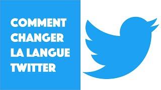 Comment changer la langue sur Twitter ?