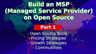 Build an MSP from Open Source - A new series on building an MSP business using open source software