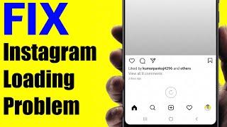 How to Fix Instagram Loading Problem 2022 - Pro Solutions