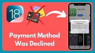 How to Fix 'Your Payment Method Was Declined' on App Store for iPhone iOS 18