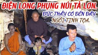 Điện Long Phụng Núi Tà Lơn | Đức Thầy Có Đến Nơi Đây Ngồi Tịnh Tọa